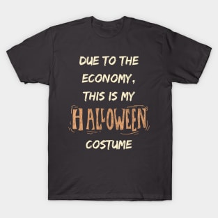 Economic Wit My Halloween Economy Costume T-Shirt